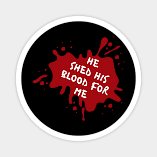 His blood for me Magnet